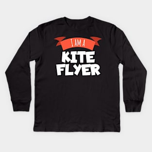 I am a kite flyer Kids Long Sleeve T-Shirt